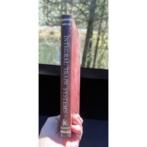 Integral Train Systems, by John G. Kneiling 1969 Railroad History Hardcover Book